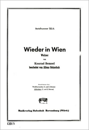 WIEDER IN WIEN WALZER FUER AKKORDEON (1.+2.STIMME) HOLZSCHUH, ALFONS, BEARB.