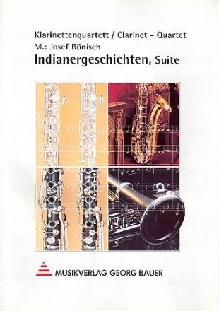 Indianergeschichten Suite fr 4 Klarinetten Partitur und Stimmen