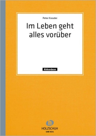 IM LEBEN GEHT ALLES VORUEBER LIED IM WIENER VOLKSTON FUER AKKORDEON (MIT 2. STIMME)