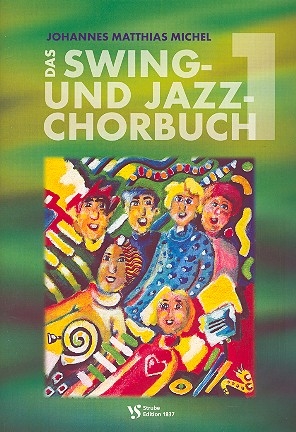 Das Swing- und Jazz-Chorbuch Band 1 fr gem Chor a cappella oder mit Klavier-/Orgelbegleitung Partitur (mit Chorstimmen als Klaviersatz)