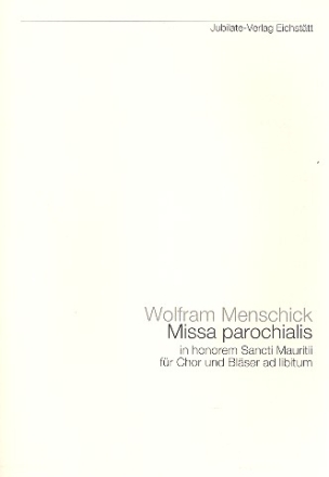 Missa parochialis in honorem Sancti Mauritii fr gem Chor und Blser ad lib. Chorpartitur