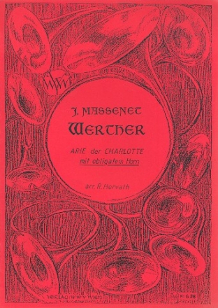 Arie der Charlotte fr Sopran, obligates Horn in F und Klavier (fr/dt)