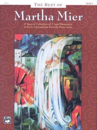 The Best of Martha Mier vol.2 A Special Collection of 7 Late Elementary to Early Intermediate favorite Piano Solos