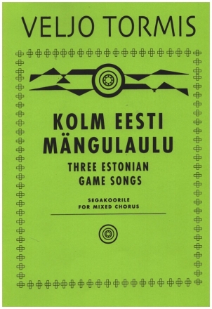 3 Estonian Game Songs for mixed chorus a cappella (fin/en) vocal score
