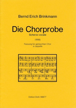 Die Chorprobe Scherzo vocale fr gem Chor a cappella,  Partitur (1998)