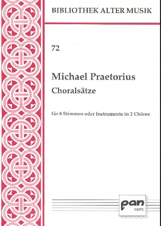 Choralstze  fr 8 Stimmen oder Instrumente in 2 Chren, je 4 Partituren Chor 1 und 2