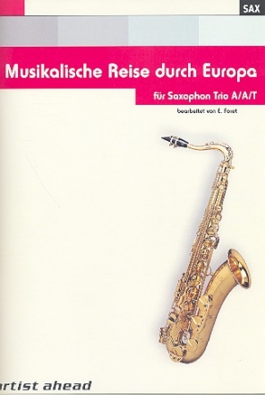 Musikalische Reise durch Europa fr 3 Saxophone (AAT) Partitur und Stimmen