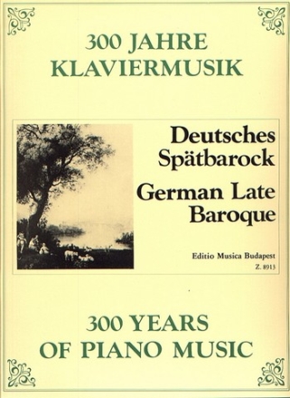 300 Jahre Klaviermusik Deutsche Sptbarock