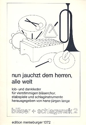 Nun jauchzt dem Herren alle Welt fr 4stimmigen Blserchor und Schlaginstrumente,  Partitur