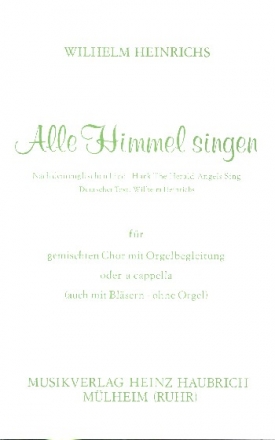 Alle Himmel singen fr gem Chor und Orgel oder a cappella Partitur