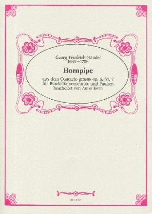 Hornpipe aus dem Concerto grosso op.6,7 fr 4 Blockflten (SATB) und Pauke Partitur und Stimmen