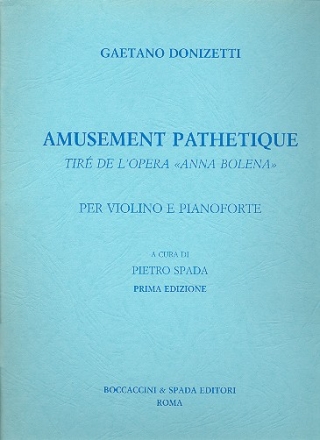 AMUSEMENT PATHETIQUE PER VIOLINO E PIANOFORTE SPADA, P., ED.