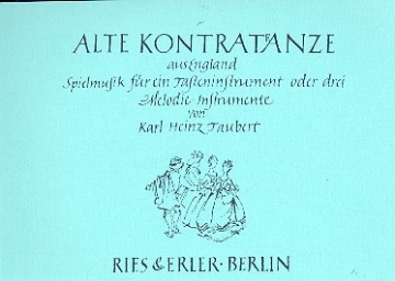 Alte Kontratnze aus England Spielmusik fr ein Tasteninstrument oder 3 Melodieinstrumente