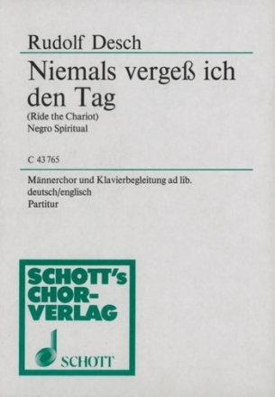 Desch, Rudolf: Niemals vergess ich den Tag fr Mnnerchor (TTBB), Soli (TB), Klavier ad libitum Partitur