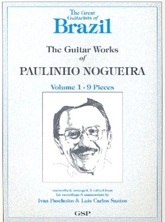 The Guitar Works of Paulinho Nogueira vol.1 - 9 pieces for guitar