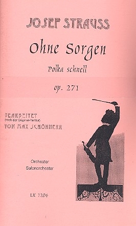 Ohne Sorgen op.271 fr Orchester (Salonorchester) Direktion und Stimmensatz (Streicher 3/3/2/2/1/ Vl obl.)