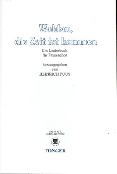 Wohlan die Zeit ist kommen Liederbuch fr Frauenchor 50 weltliche und geistliche Kanons und Lieder