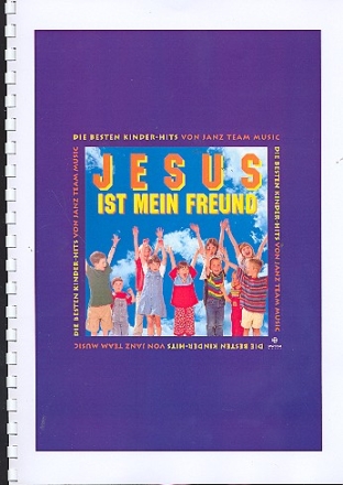 Jesus ist mein Freund Liederbuch Die besten Kinderhits