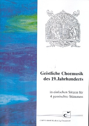 Geistliche Chormusik des 19. Jahrhunderts für gem Chor Partitur