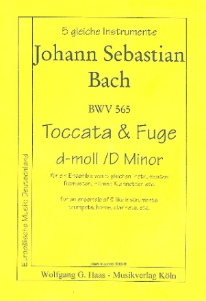 Toccata und Fuge d-Moll BWV565 fr 5 gleiche Instrumente (Trompete, Horn, Klarinette),  Partitur und Stimmen