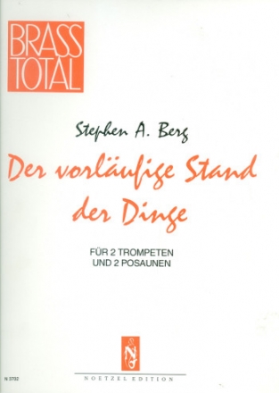 Der vorlufige Stand der Dinge fr 2 Trompeten und 2 Posaunen Partitur und Stimmen