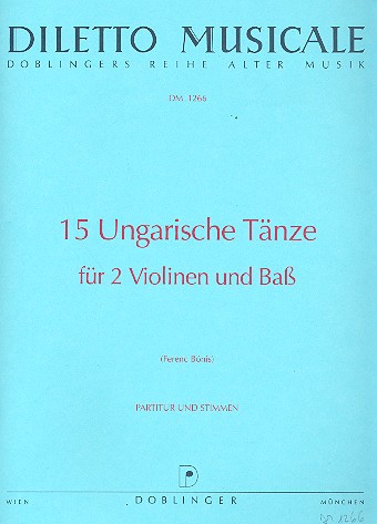 15 ungarische Tnze fr 2 Violinen und Ba Partitur und Stimmen