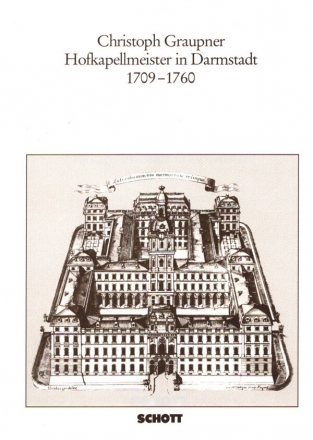 Christoph Graupner Band 28 Hofkapellmeister in Darmstadt 1709-1760