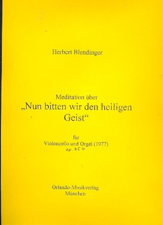 Meditation ber Nun bitten wir den heiligen Geist op.45b fr Violoncello und Orgel