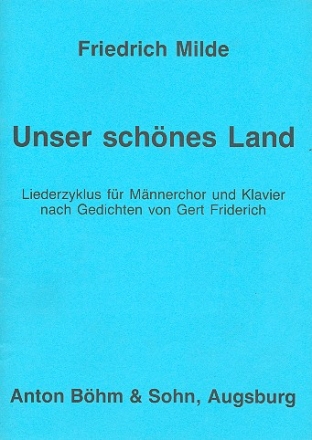 Unser schnes Land Liederzyklus fr Mnnerchor und Klavier Partitur