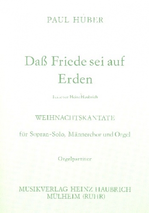 Da Friede sei auf Erden fr Sopran solo, Mnnerchor und Orgel Partitur