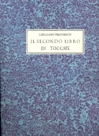 Il secondo libro di toccate Facsimile Roma 1637