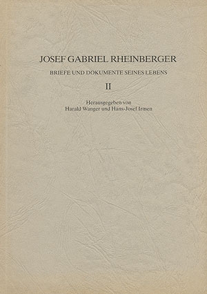 Josef Gabriel Rheinberger Briefe und Dokumente seines Lebens Band 2