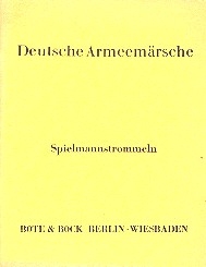 Deutsche Armeemaersche fr Blasorchester Spielmannstrommeln zu einigen Mrschen aus Band 1 und Band 2