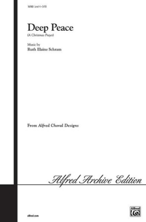 DEEP PEACE A CHRISTMAS PRAYER FOR FOR MIXED CHORUS (SATB) AND PIANO, SCORE