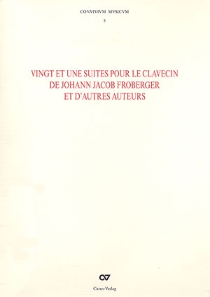 21 suites pour le clavecin de Johann Jacob Froberger et d'autres auteurs