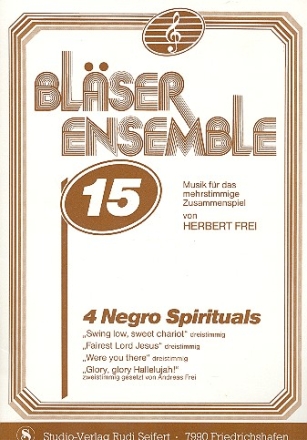 4 Negro Spirituals fr Blser 2-3stimmig 3 Spielpartituren und 6 Stimmen