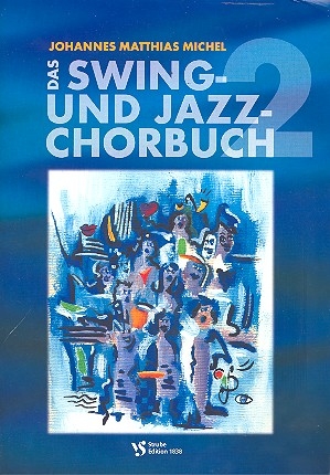 Das Swing- und Jazz-Chorbuch Band 2 fr gem Chor a cappella Partitur (mit Chorstimmen als Klaviersatz)