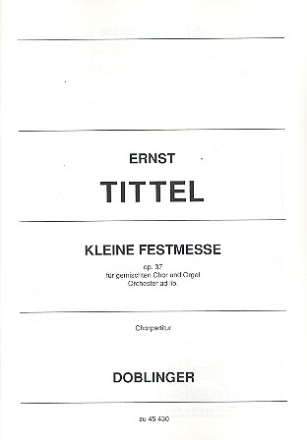 Kleine Festmesse op.37 fr gem Chor und Orgel Chorpartitur