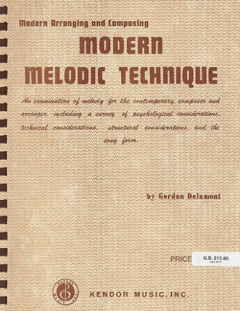 Modern Melodic Technique An examination of melody for the contemporary composer and arranger