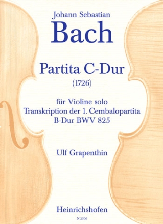Partita C-Dur fr Violine solo Transkription der Cembalopartita B-Dur BWV825)