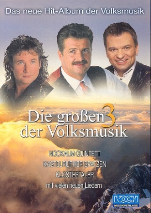 Die groen drei der Volksmusik: Das neue Hit-Album der Volksmusik