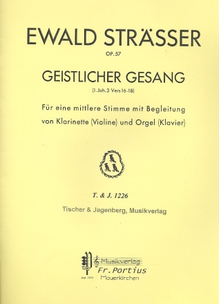 Geistlicher Gesang op.57 fr eine mittlere Stimme mit Begleitung von Klarinette (Violine) und Orgel (Klavier),    Fotodruck