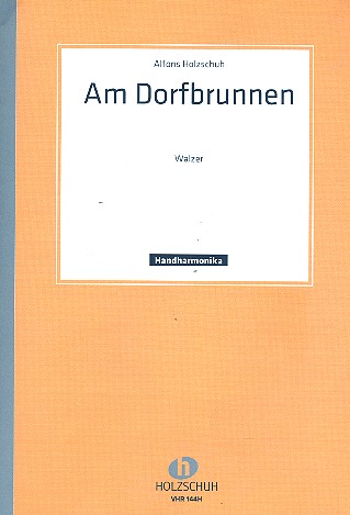 Am Dorfbrunnen Walzer fr Handharmonika (mit 2. Stimme)