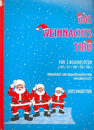 Das Weihnachtstrio fr 3 Blockflten (SAT/SST/SAB/SAB/SAA) Spielpartitur