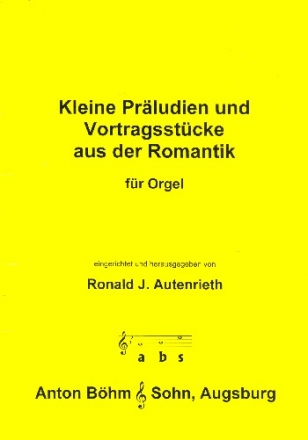 Kleine Prludien und Vortrgasstcke aus der Romantik fr Orgel