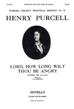 LORD HOW LONG WILT THOU BE ANGRY ANTHEM FOR MIXED CHORUS (SSATB) AND ORGAN AD LIB