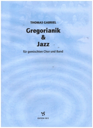 Gregorianik und Jazz für gem Chor und Band Partitur