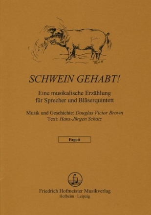 Schwein gehabt fr Sprecher, Flte, Oboe, Klarinette, Horn und Fagott Blserstimmen