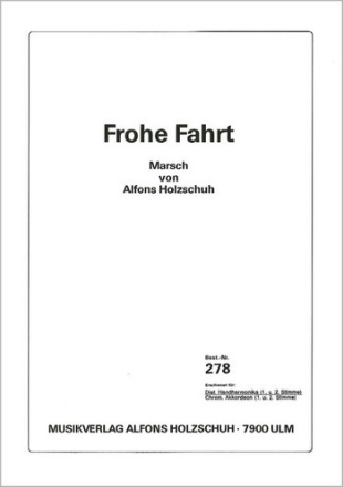 FROHE FAHRT MARSCH FUER DIATONISCHE HANDHARMONIKA (MIT 2. STIMME)