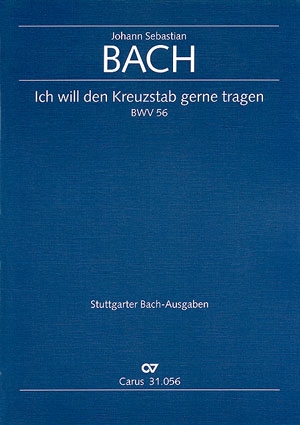 Ich will den Kreuzstab gerne tragen Kantate Nr.56 BWV56 Partitur (dt/en)